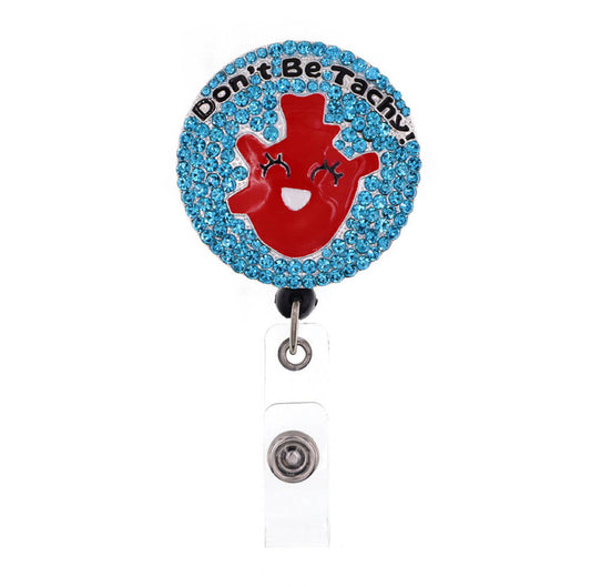 “Don’t be Tachy” Retractable badge reel